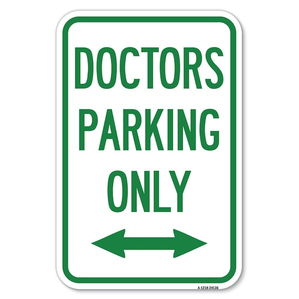 Signmission Doctors Parking Only With Bidirectional Arrow Heavy-Gauge Alum. Sign, 12" x 18", A-1218-24136 A-1218-24136 - main